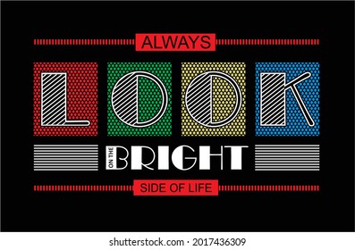 Positive slogan vector typography print design . Bright, illustration, colourful, abstract, vector print