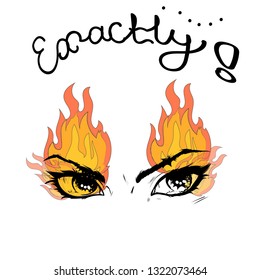 Positive statement word Exactly is written by hand with an exclamation mark, burning female eyes on top. Eyes sparkle with fire and text below, everything is isolated on a white background.