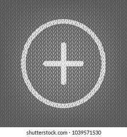 Positive symbol plus sign. Vector. White knitted icon on gray knitted background. Isolated.