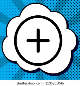 Positive symbol plus sign. Vector. Black icon in bubble on blue pop-art background with rays.