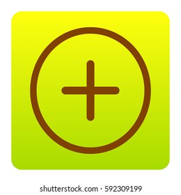 Positive symbol plus sign. Vector. Brown icon at green-yellow gradient square with rounded corners on white background. Isolated.
