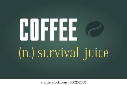 Positive text about caffeine drink. Vector Illustration chalkboard, quote and coffee bean