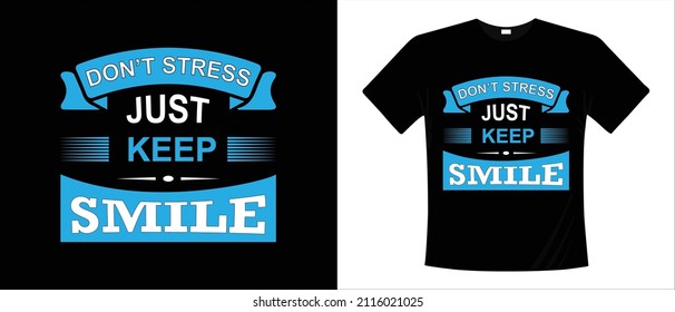 Positive think t-shirt design- Don't stress just keep smile vector illustration