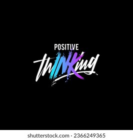 Positive thinking concept ,Vector illustration design for t shirt graphics, prints, posters, cards and other uses