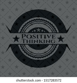Positive Thinking dark badge. Vector Illustration. Detailed.