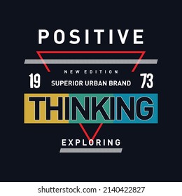 Positive Thinking Graphic Typography T Shirt Vector Design Illustration Casual Style