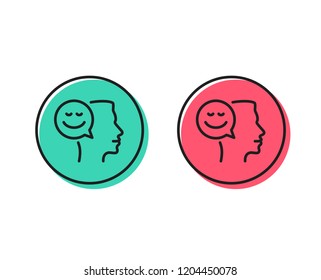 Positive thinking line icon. Human communication symbol. Smile chat sign. Positive and negative circle buttons concept. Good or bad symbols. Good mood Vector