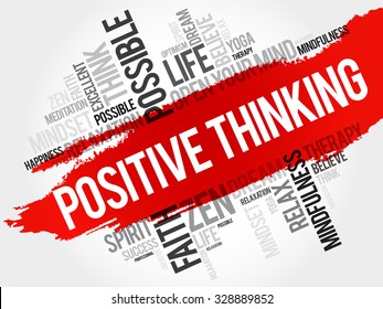 Positive thinking - means that you approach unpleasantness in a more positive and productive way, word cloud concept background