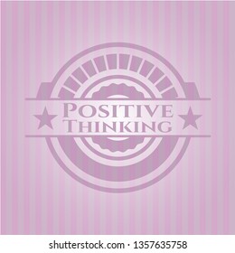 Positive Thinking pink emblem. Retro