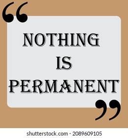 Positive Thinking Quotes Nothing is Permanent