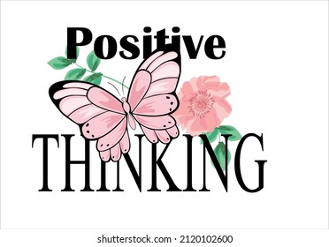 Positive thinking slogan butterfly and flower vector design. flower design margarita mariposa stationery,mug,t shirt,phone case fashion slogan style spring summer sticker and etc
