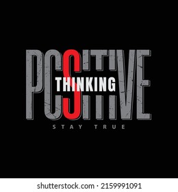 Positive thinking typography slogan for print t shirt design