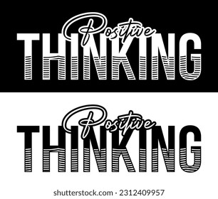 Positive Thinking. Vector design for T-shirts, Cups, Stickers, Custom Tumblers, Custom Caps,
Printables, Pillows, Bags, Sweaters, Jumpers, Hoodies, etc.