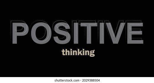 POSITIVE THINKING,Typography Design words for your collection