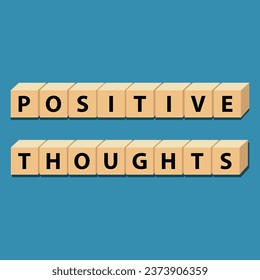 positive thoughts: cube words, positivity, vector illustration design for graphics and prints. Positive affirmations for every day. A motivational concept.