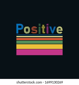 Positive typography slogan for t-shirts, abstract graphic design.