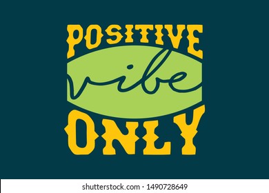 Positive Vibe Only. A simple beautiful typographic motivational quote vector. An inspirational quote poster design with dark background.