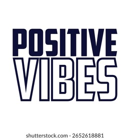 Positive Vibe, Typography T-shirt Design.