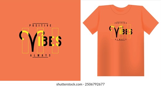 Positive Vibes Always t shirt design.Print for t-shirt, hoodie and sweatshirt. Isolated on orange background.