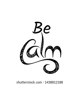 Positive vibes, Be calm, typography for print or use as poster, card, flyer or T shirt