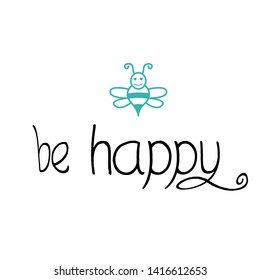 Positive vibes, Be happy, Typography for print or use as poster, card, flyer or banner