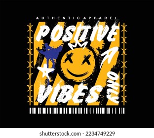 positive vibes calligraphy slogan with graffiti abstract illustration for streetwear t-shirt design and urban style, hoodies, etc