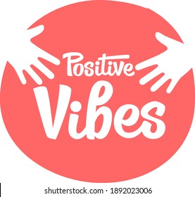 Positive vibes custom hand lettering apparel t-shirt print design, typographic composition. Modern saying. Motivation phrase. Inspirational inscription. Fun design for t shirts, bags, cards, mug.