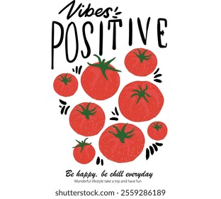 Positive vibes, Fresh vegan food. Blooming tomatoes art. Red tomato vintage t-shirt design. Organic vegetable farm. Tomato vegetable artwork for t shirt print, poster, sticker and other uses. 