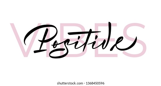 Positive vibes - hand lettering inscription design. Black inscription with pink font on white background. Lettering template for banner,flyer, T shirt or gift cards.Vector illustration.