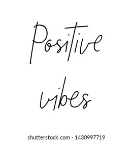 Positive vibes hand lettering on white background.