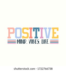 Positive vibes inspirational card in 70s style vector illustration. Colourful letters flat design. Mind and life. Motivation concept. Isolated on white background