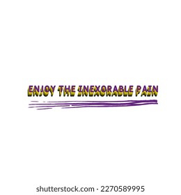 Positive vibes inspirational card in 70s style vector illustration. Enjoy the inexorable pain. Motivation concept. Isolated on white background