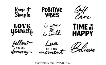 Positive vibes and inspiring quotes. Motivational phrases for t shirts or decoration. Inspirational lettering design.