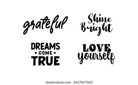 Positive vibes and inspiring quotes. Motivational phrases for t shirts or decoration. Inspirational lettering design.