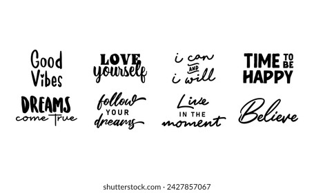 Positive vibes and inspiring quotes. Motivational phrases for t shirts or decoration. Inspirational lettering design.