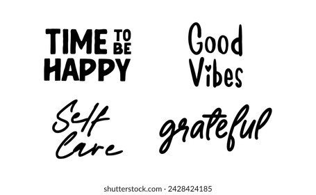 Positive vibes and inspiring quotes. Motivational phrases for t shirts or decoration. Inspirational lettering design.