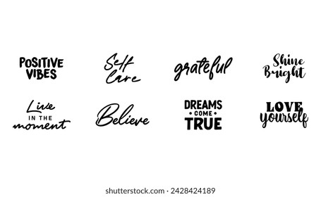 Positive vibes and inspiring quotes. Motivational phrases for t shirts or decoration. Inspirational lettering design.