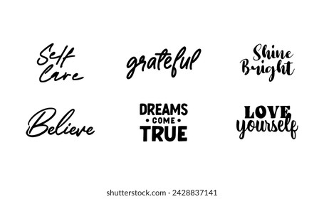 Positive vibes and inspiring quotes. Motivational phrases for t shirts or decoration. Inspirational lettering design.