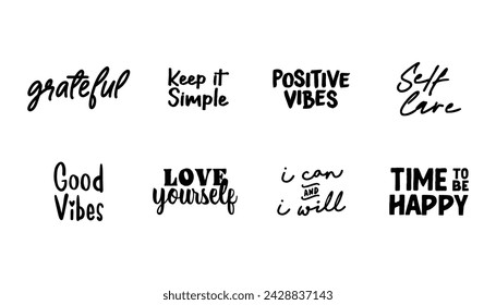 Positive vibes and inspiring quotes. Motivational phrases for t shirts or decoration. Inspirational lettering design.