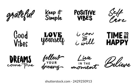 Positive vibes and inspiring quotes. Motivational phrases for t shirts or decoration. Inspirational lettering design.