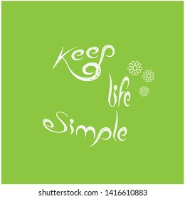 Positive vibes, Keep life simple, Typography for print or use as poster, card, flyer or banner
