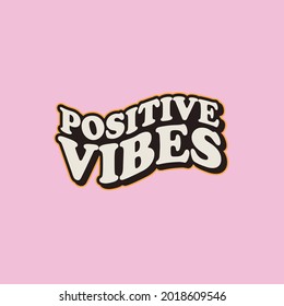 positive vibes lettering design. typogrpahy lettering logo design