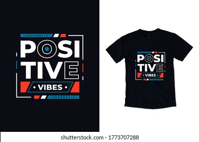 Positive vibes modern inspirational typography quotes black t shirt design