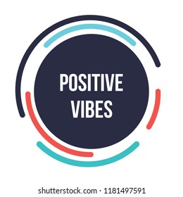 Positive vibes. motivation quote. vector concept for design