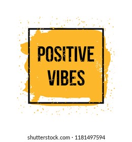 Positive vibes. motivation quote. vector concept for design