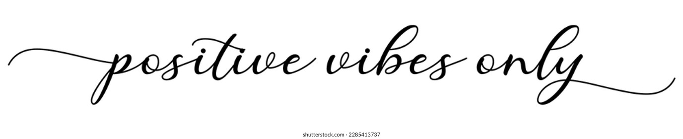 Positive Vibes Only card. Hand drawn positive quote. Modern brush calligraphy. Isolated on white background