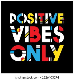 Positive Vibes Only Colourful Art