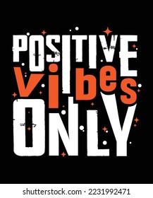 Nur Positive Betrachter. Passen Sie Text Vector Design.Lettering Bekleidung T-Shirt Print-Design, typografische Komposition Satz Zitat Poster.Motivation Phrase.