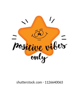 Positive vibes only. Cute positive cartoon star. T-sirt print