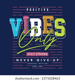 positive vibes only graphic design, typography vector, illustration, for print t shirt, cool modern style 